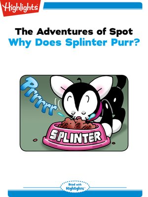 cover image of The Adventures of Spot: Why Does Splinter Purr?